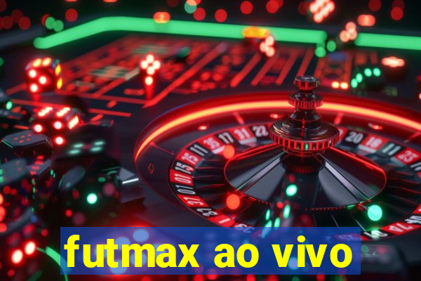 futmax ao vivo